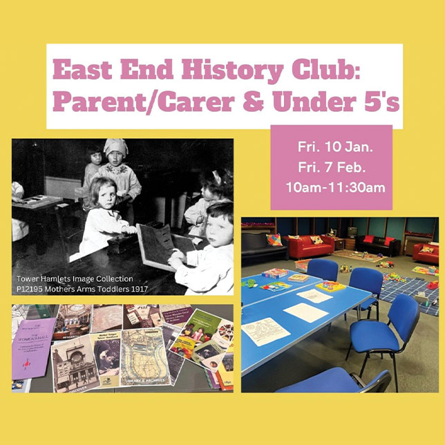 Yellow and pink flyer for Parent/Carer & Under 5s East End History Club