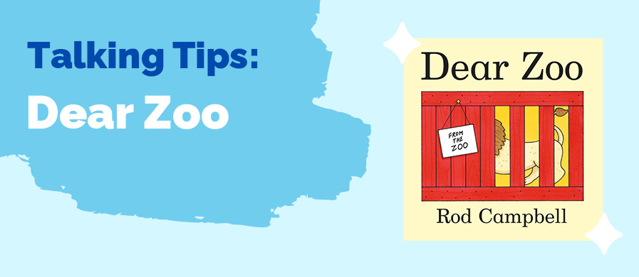 'Talking Tips: Dear Zoo', written on the left with the 'Dear Zoo' book cover on the right.
