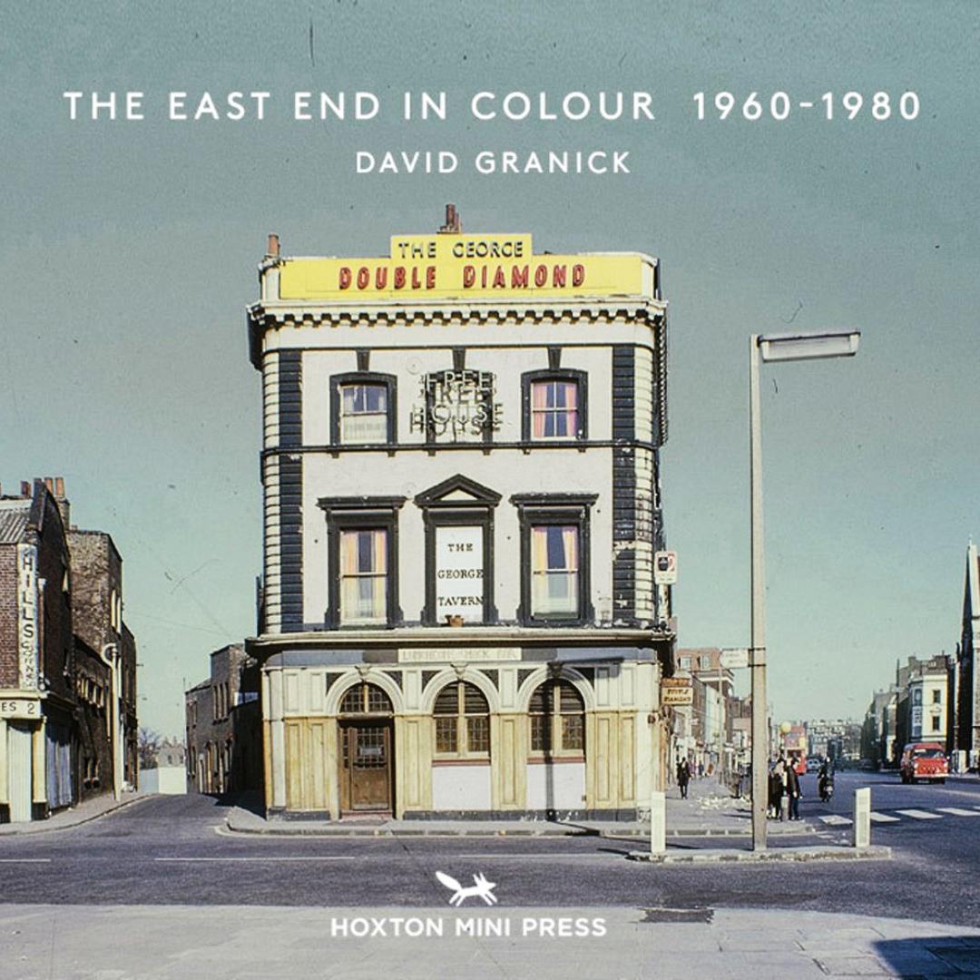 The East End in Colour